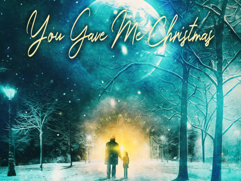 You Gave Me Christmas (Single)