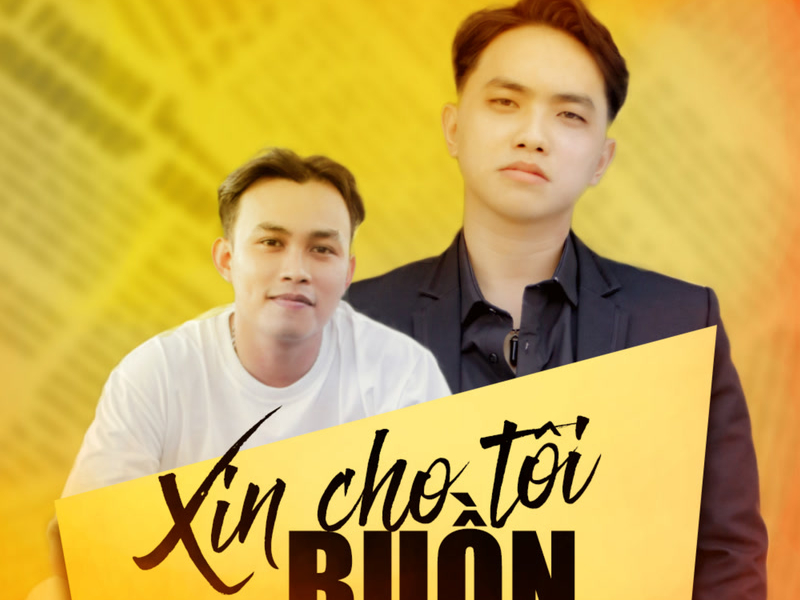 Xin Cho Tôi Buồn (Single)