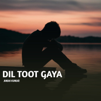 DIL TOOT GAYA (Single)