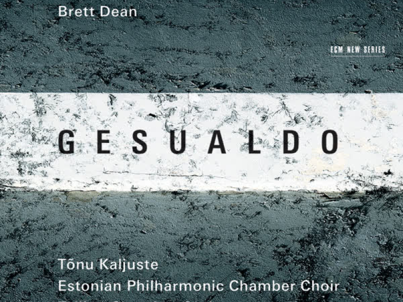 Gesualdo / Erkki-Sven Tüür / Brett Dean