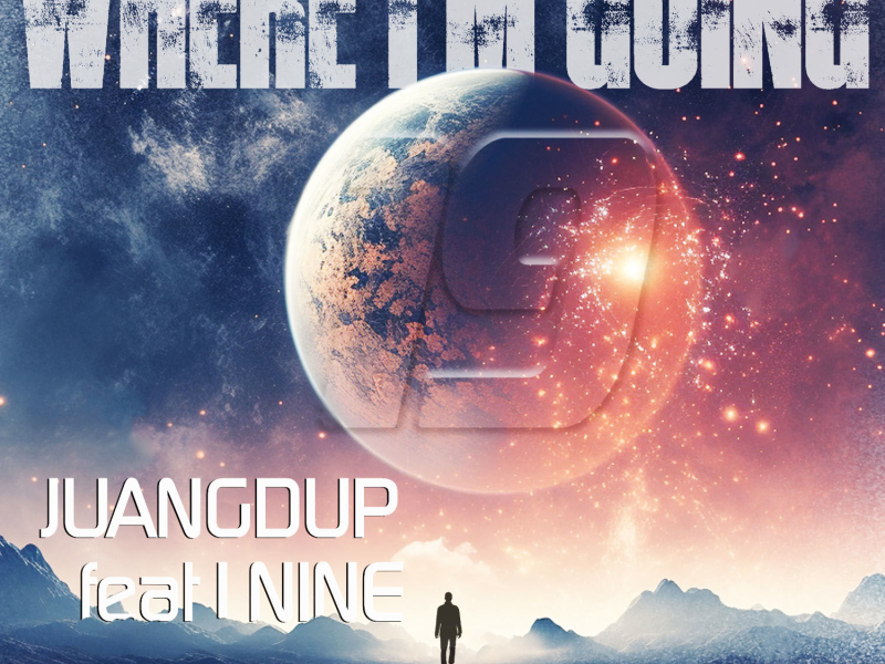 Where i'm going (feat. 1nine) (Single)