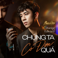 Chúng Ta Cô Đơn Quá (Single)