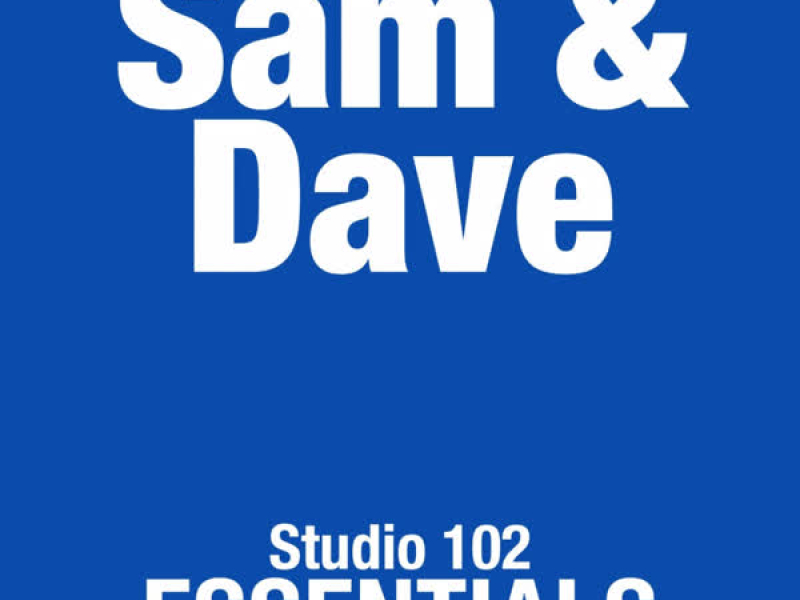 Sam & Dave: Studio 102 Essentials