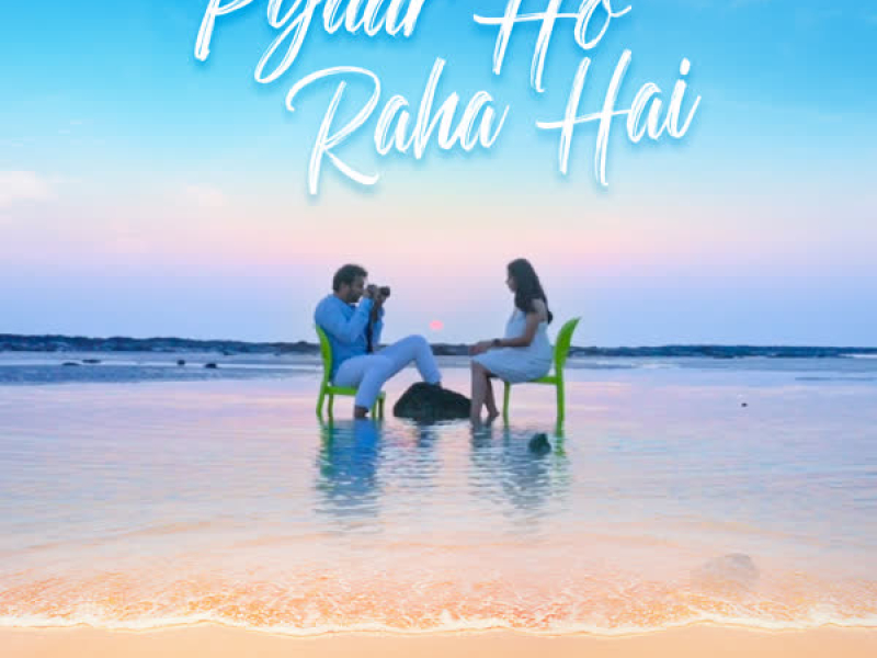 Pyaar Ho Raha Hai (Single)