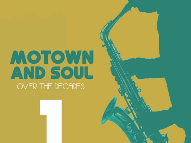 Motown and Soul: Over the Decades, Vol. 1