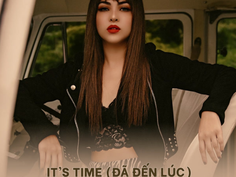 It’s Time (Đã Đến Lúc) (Single)