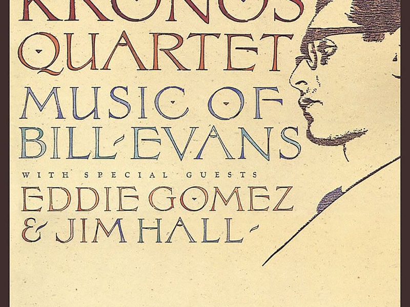 Kronos Quartet: Music Of Bill Evans