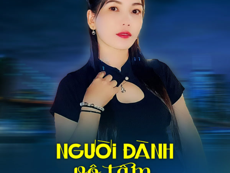 Người Đành Vô Tâm