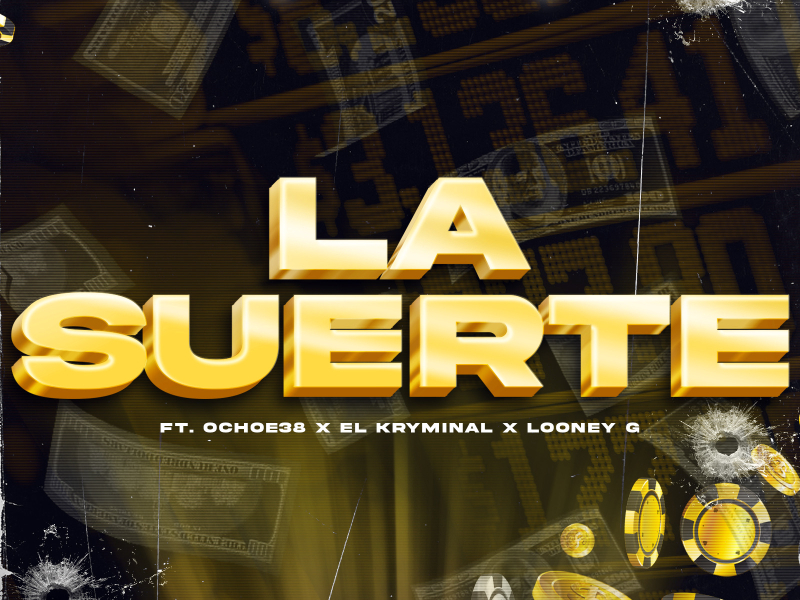 La Suerte (feat. Ochoe38, El Kryminal & Looney G) (Single)