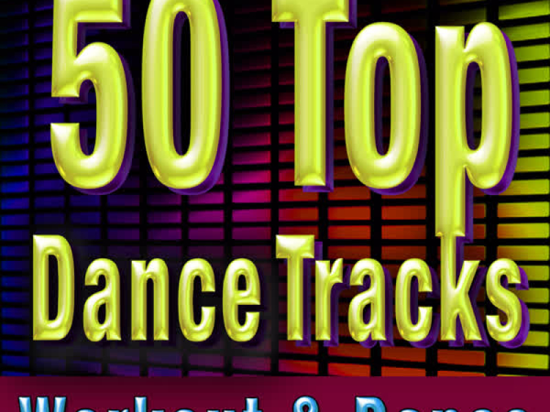 50 Top Dance Tracks - Workout & Dance