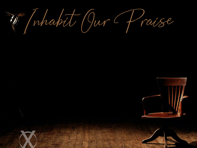 Inhabit Our Praise (Single)