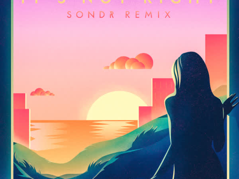It's Not Right (Sondr Remix) (Single)