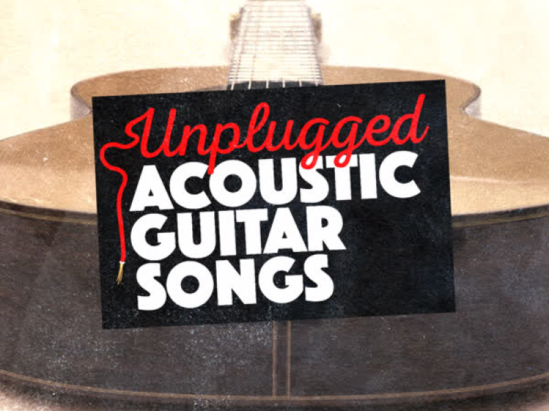 Unplugged Acoustic Guitar Songs