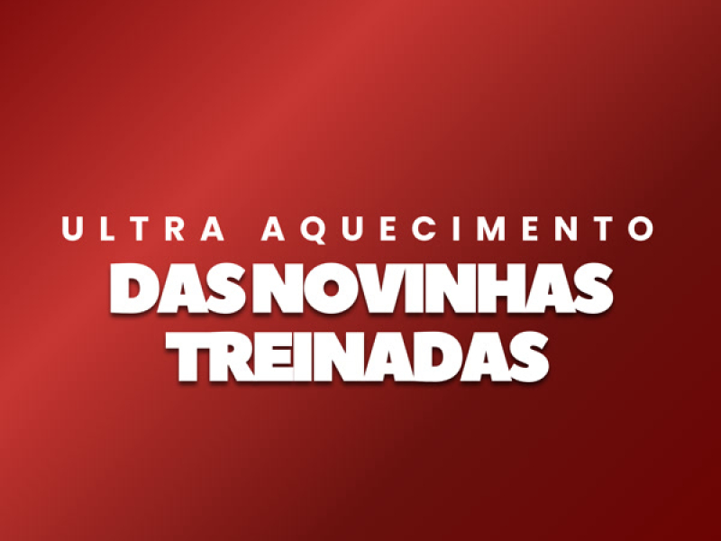 Ultra Aquecimento das Novinhas Treinadas (Single)