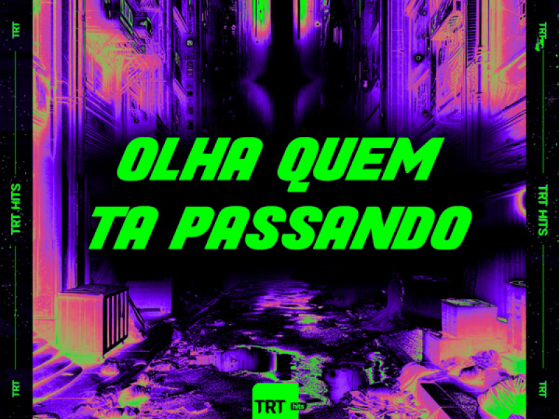OLHA QUEM TA PASSANDO (Single)