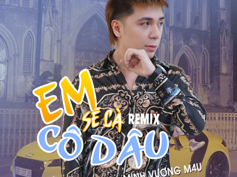 Em Sẽ Là Cô Dâu (Remix) (Single)