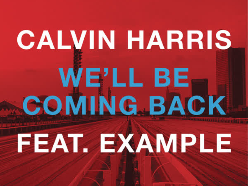 We'll Be Coming Back