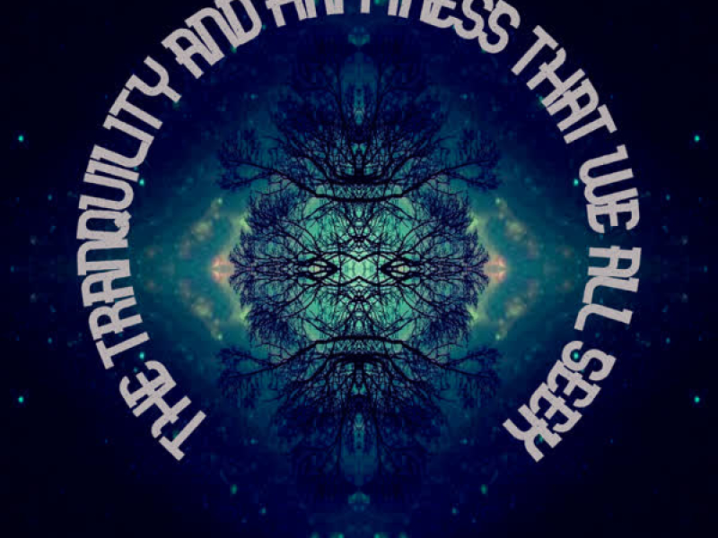 The Tranquility and Happiness That We All Seek