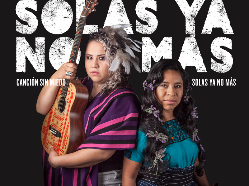 Solas Ya No Más - Cancíon Sin Miedo (Live) (Single)