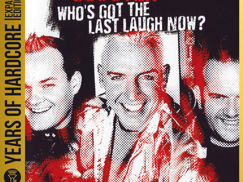 Who's Got The Last Laugh Now? (20 Years Of Hardcore Expanded Edition / Remastered)