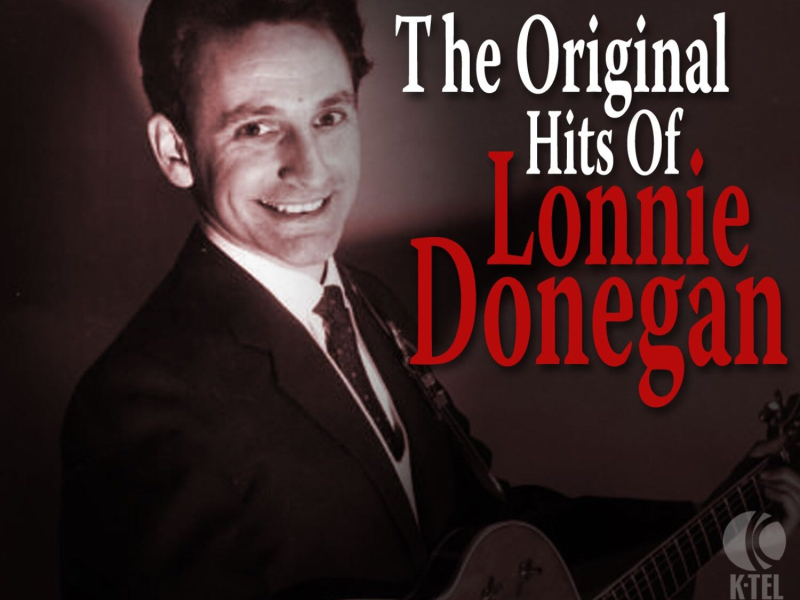 The Original Hits Of Lonnie Donegan