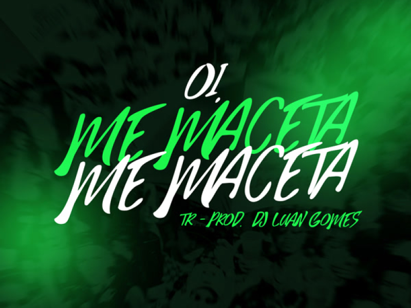Oi me Maceta me Maceta (Single)