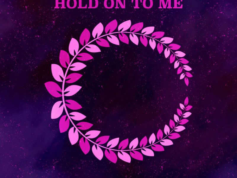 Hold On To Me (Single)