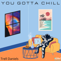 You Gotta Chill (Single)