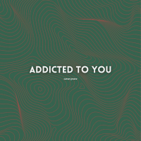 Addicted To You (Single)