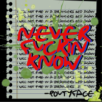 NEVER FUCKIN KNOW (Single)