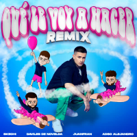 Qué Le Voy a Hacer (Remix) (Single)