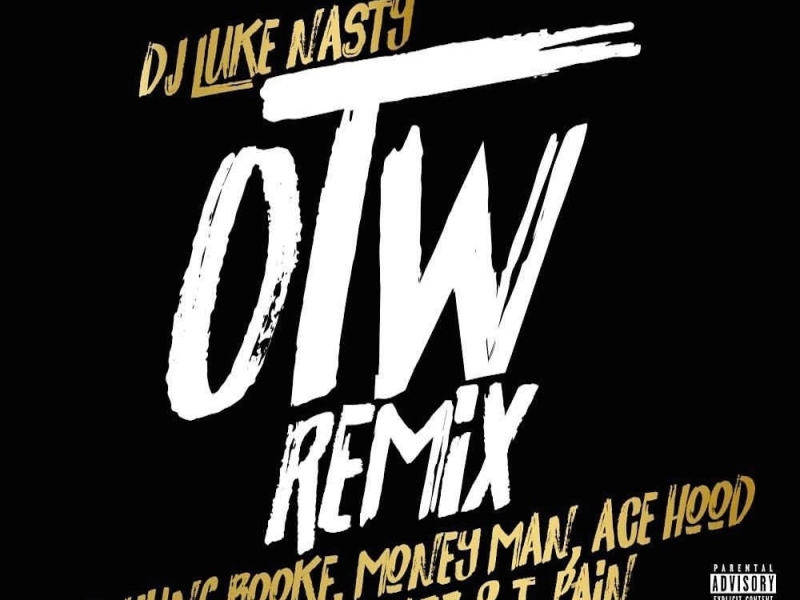 OTW (feat. Yung Booke, Money Man, Ace Hood, Boosie BadAzz & T-Pain) [Remix]