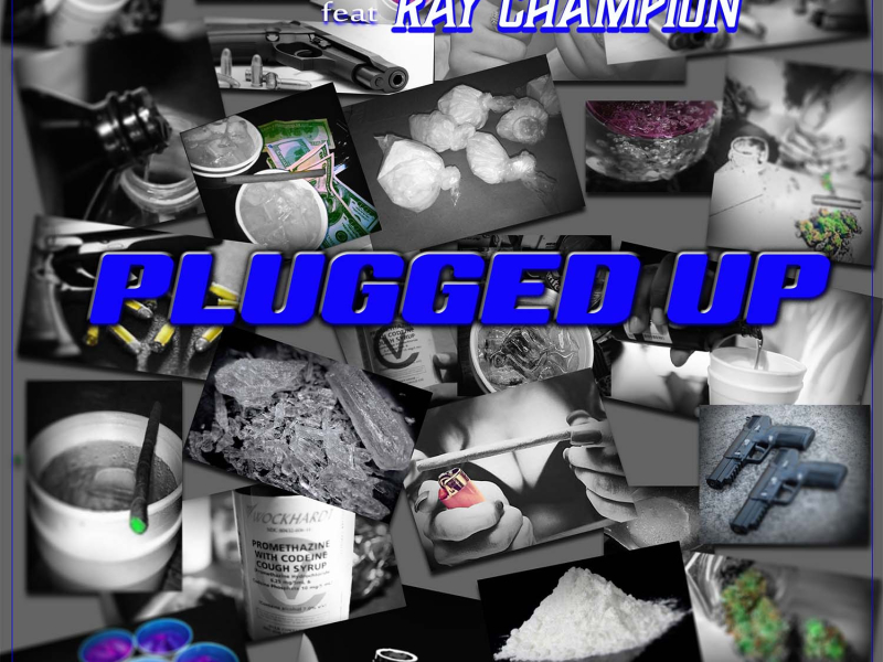 Plugged Up (feat. Ray Champion)