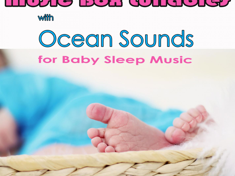 Music Box Lullabies with Ocean Sounds for Baby Sleep Music (Music Box with Ocean Sounds) (Single)