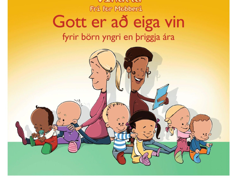 Vinátta – Gott er að eiga vin. Fyrir börn yngri en þriggja ára.