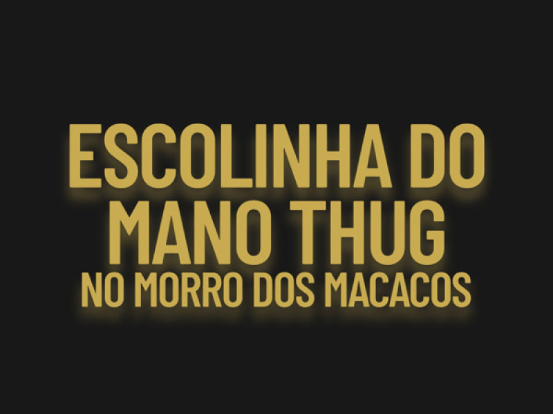 Escolinha do Mano Thug no Morro dos Macacos (Remix) (Single)