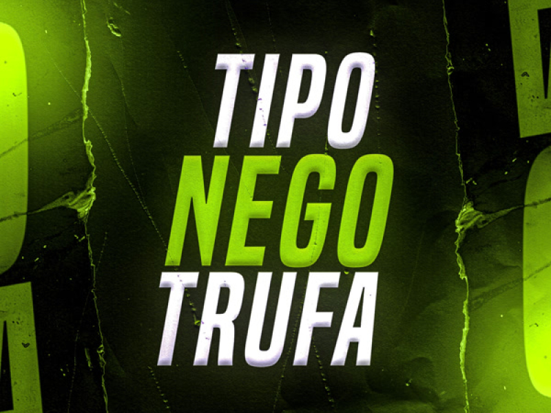 TIPO NEGO TRUFA (Single)