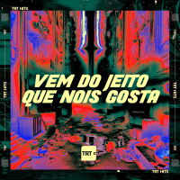 Vem do Jeito Que Nois Gosta (Single)