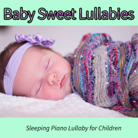 Baby Sweet Lullabies: Sleeping Piano Lullaby for Children (Single)