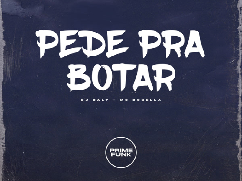 PEDE PRA BOTAR (Single)