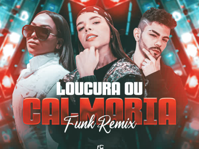 Loucura Ou Calmaria (Funk Remix) (Single)
