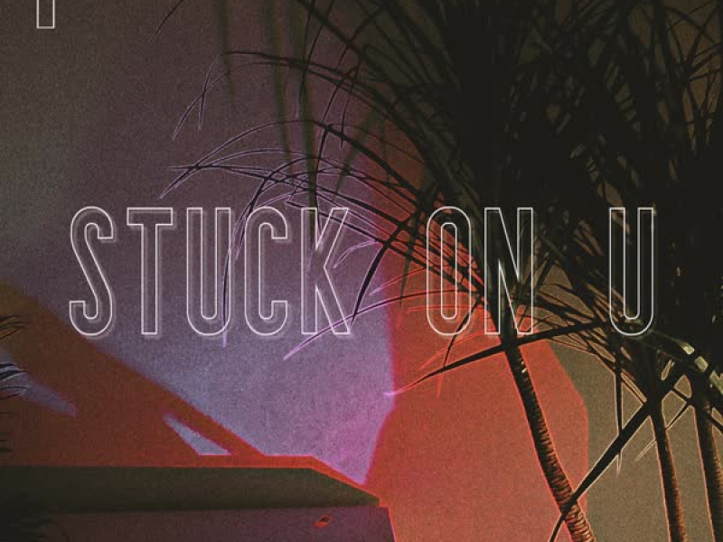 Stuck On U (feat. Xbf) (Single)