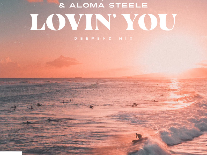 Lovin' You (Deepend Mix) (Single)