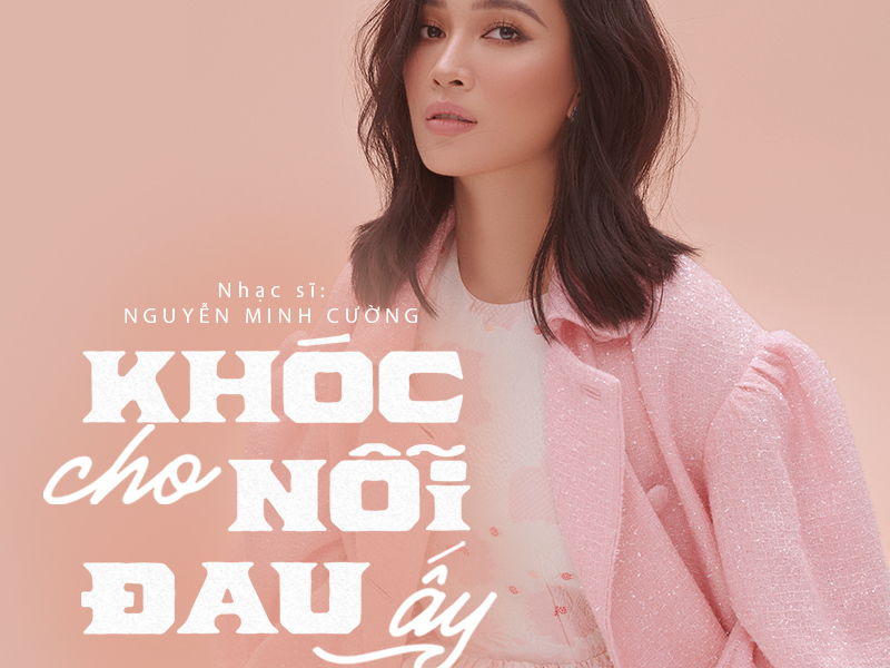 Khóc Cho Nỗi Đau Ấy (Single)