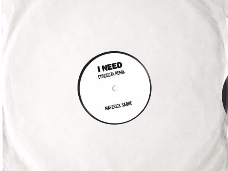 I Need (Conducta Remix) (Single)