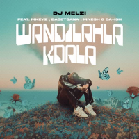 Wandilahla Kdala (feat. Mkeyz, Basetsana, Mnesh & Da Ish) (Single)