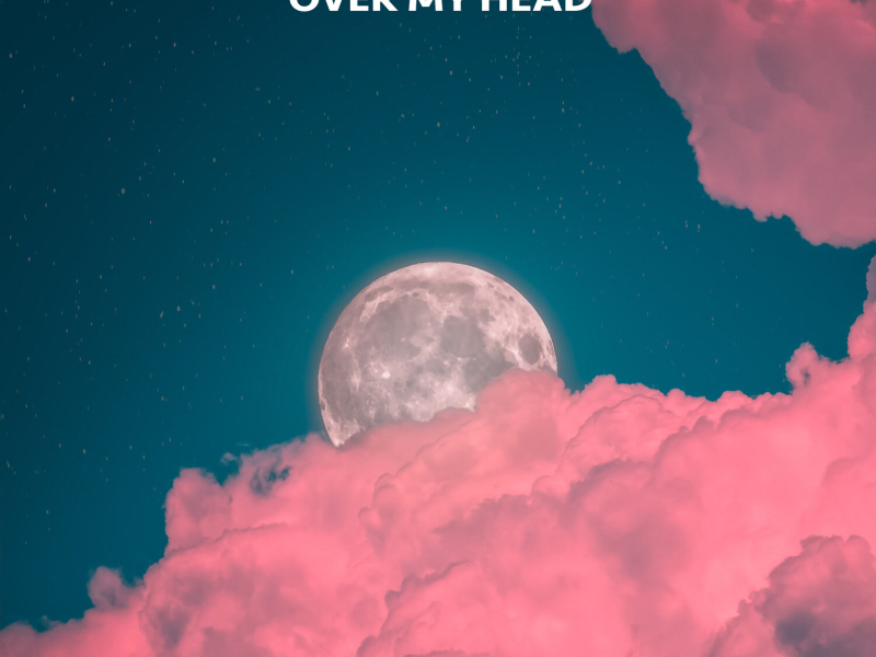 Over My Head (Single)