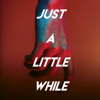 Just a Little While (Single)