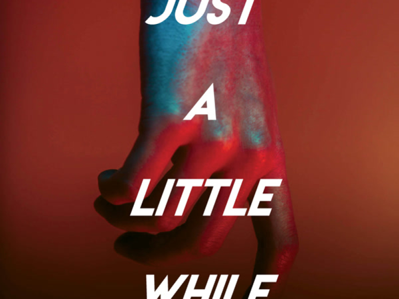 Just a Little While (Single)