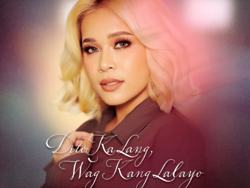 Dito Ka Lang, Wag Kang Lalayo (Single)